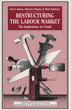 Restructuring the Labour Market - Ashton, D.;Maguire, M.;Spilsbury, M.