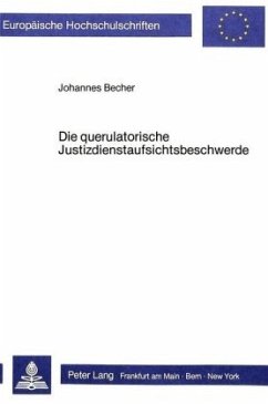 Die querulatorische Justizdienstaufsichtsbeschwerde - Becher, Johannes