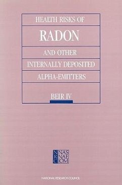 Health Risks of Radon and Other Internally Deposited Alpha-Emitters - National Research Council; Division On Earth And Life Studies; Commission On Life Sciences; Committee on the Biological Effects of Ionizing Radiations