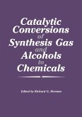 Catalytic Conversions of Synthesis Gas and Alcohols to Chemicals