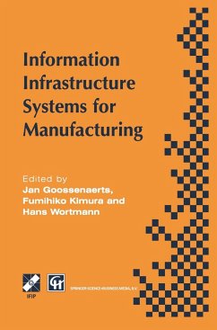 Information Infrastructure Systems for Manufacturing - Goossenaerts, Jan (ed.) / Wortmann, Johan C. / Kimura, F.