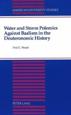 Water and Storm Polemics Against Baalism in the Deuteronomic History - Woods, Fred