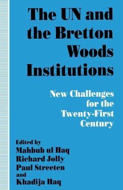 The UN and the Bretton Woods Institutions - Haq, Mahbub Ul / Jolly, Richard / Streeten, Paul / Haq, Khadija