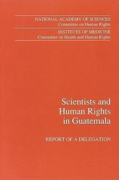 Scientists and Human Rights in Guatemala - Institute Of Medicine; Committee on Human Rights; National Academy of Sciences and Committee on Health and Human Rights