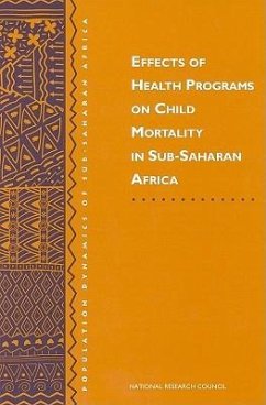 Effects of Health Programs on Child Mortality in Sub-Saharan Africa - National Research Council; Division of Behavioral and Social Sciences and Education; Commission on Behavioral and Social Sciences and Education; Working Group on the Effects of Child Survival and General Health Programs on Mortality