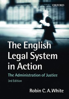 The English Legal System in Action - White, Robin C. A.