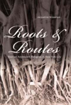 Roots and Routes - Mosselson, Jacqeline