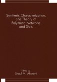 Synthesis, Characterization, and Theory of Polymeric Networks and Gels