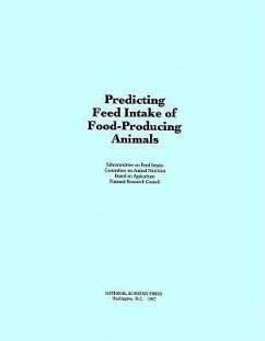Predicting Feed Intake of Food-Producing Animals - National Research Council; Board On Agriculture; Committee on Animal Nutrition; Subcommittee on Feed Intake