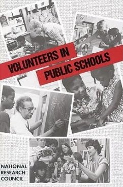 Volunteers in Public Schools - National Research Council; Division of Behavioral and Social Sciences and Education; Commission on Behavioral and Social Sciences and Education; Committee on the Use of Volunteers in Schools