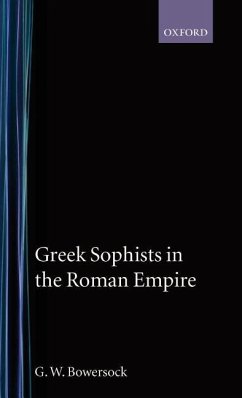 Greek Sophists in the Roman Empire - Bowersock, G W