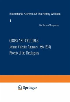 Cover Cross and Crucible Johann Valentin Andreae (1586-1654) Phoenix of the Theologians