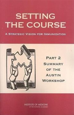 Setting the Course - Institute Of Medicine; Division Of Health Care Services; Committee on the Immunization Finance Dissemination Workshops