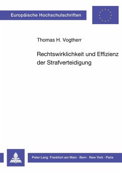 Rechtswirklichkeit und Effizienz der Strafverteidigung - Vogtherr, Thomas H.