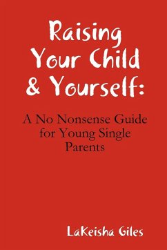 Raising Your Child & Yourself - Giles, Lakeisha