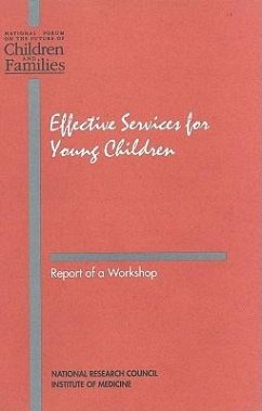 Effective Services for Young Children - National Research Council; National Forum on the Future of Children and Families; Division of Behavioral and Social Sciences and Education; Commission on Behavioral and Social Sciences and Education