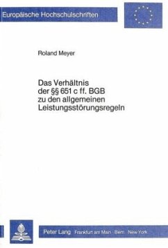 Das Verhältnis der 651 c ff. BGB zu den allgemeinen Leistungsstörungsregeln - Meyer, Roland