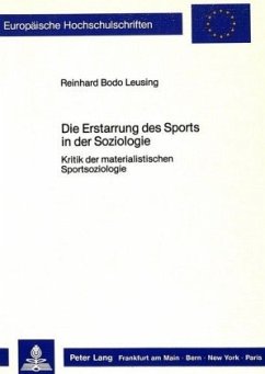 Die Erstarrung des Sports in der Soziologie - Leusing, Reinhard Bodo
