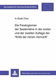 Die Paralogismen der Seelenlehre in der ersten und der zweiten Auflage der 'Kritik der reinen Vernunft'