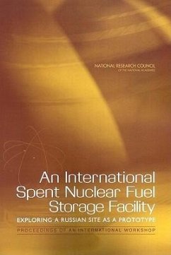 An International Spent Nuclear Fuel Storage Facility - Russian Academy of Sciences; National Research Council; Policy And Global Affairs; Development Security and Cooperation; Office for Central Europe and Eurasia; Committee on the Scientific Aspects of an International Spent Nuclear Fuel Storage Facility in Russia