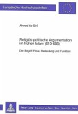 Religiös-politische Argumentation im frühen Islam (610-685) Religiös-politische Argumentation im frühen Islam (610-685)