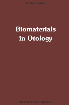 Biomaterials in Otology: Proceedings of the First International Symposium 'biomaterials in Otology', April 21-23, 1983, Leiden, the Netherlands - Grote, J.J. (ed.)