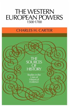 The Western European Powers, 1500 1700 - Carter, Charles H.