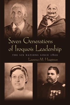 Seven Generations of Iroquois Leadership - Hauptman, Laurence M