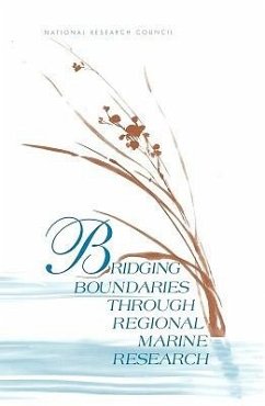 Bridging Boundaries Through Regional Marine Research - National Research Council; Commission on Geosciences Environment and Resources; Ocean Studies Board; Committee on the Assessment of Regional Marine Research Programs