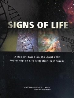 Signs of Life - National Research Council; Division On Earth And Life Studies; Board On Life Sciences; Division on Engineering and Physical Sciences; Space Studies Board; Committee on the Origins and Evolution of Life