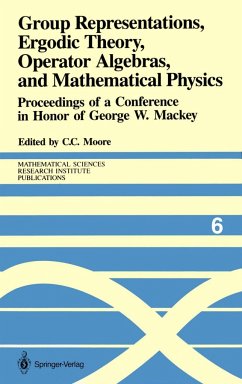 Group Representations, Ergodic Theory, Operator Algebras, and Mathematical Physics - Moore