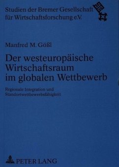Der westeuropäische Wirtschaftsraum im globalen Wettbewerb - Gößl, Manfred