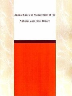 Animal Care and Management at the National Zoo - National Research Council; Division On Earth And Life Studies; Institute For Laboratory Animal Research; Board on Agriculture and Natural Resources; Committee on the Review of the Smithsonian Institution's National Zoological Park