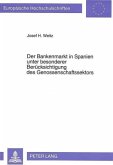 Der Bankenmarkt in Spanien unter besonderer Berücksichtigung des Genossenschaftssektors