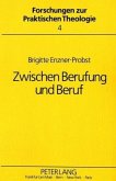 Zwischen Berufung und Beruf