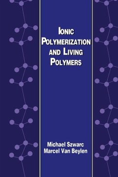 Ionic Polymerization and Living Polymers - Szwarc, Michael;VanBeylen, Marcel