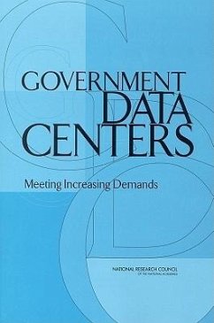 Government Data Centers - National Research Council; Division On Earth And Life Studies; Board On Earth Sciences And Resources; Committee on Geophysical and Environmental Data; Committee on Coping with Increasing Demands on Government Data Centers