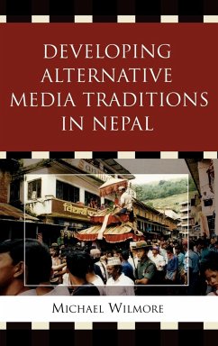 Developing Alternative Media Traditions in Nepal - Wilmore, Michael