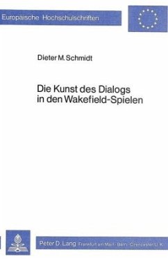 Die Kunst des Dialogs in den Wakefield-Spielen - Schmidt, Dieter Martin