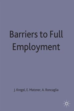 Barriers to Full Employment - Kregel, J. A.;Roncaglia, Alessandro;Matzner, Egon