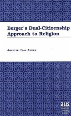 Berger's Dual-Citizenship Approach to Religion - Ahern, Annette Jean