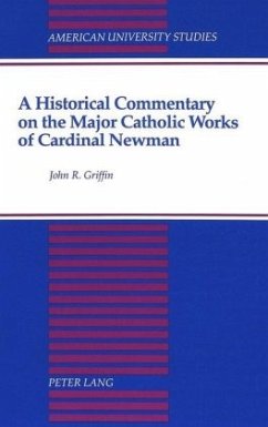 A Historical Commentary on the Major Catholic Works of Cardinal Newman - Griffin, John