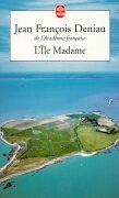 L Ile Madame - Deniau, J. F.