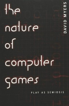 The Nature of Computer Games - Myers, David