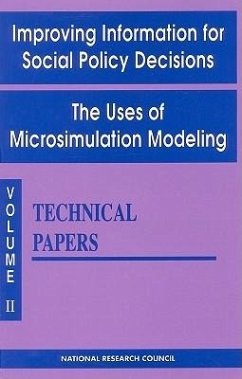 Improving Information for Social Policy Decisions -- The Uses of Microsimulation Modeling - Division of Behavioral and Social Sciences and Education; Commission on Behavioral and Social Sciences and Education; Panel to Evaluate Microsimulation Models for Social Welfare Programs National Research Council