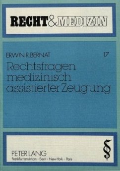Rechtsfragen medizinisch assistierter Zeugung - Bernat, Erwin