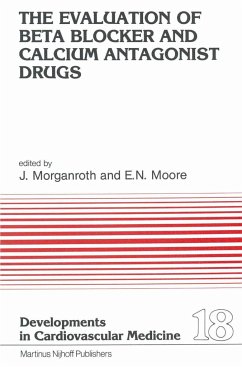 The Evaluation of Beat Blocker and Calcium Antagonist Drugs - Morganroth, J. / Moore, E. Neil (eds.)