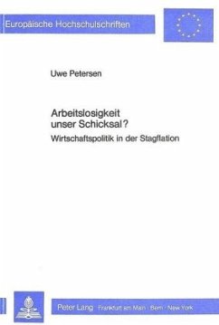 Arbeitslosigkeit unser Schicksal? - Petersen, Uwe