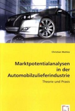 Marktpotentialanalysen in der Automobilzulieferindustrie - Matties, Christian