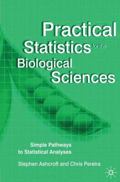 Practical Statistics for the Biological Sciences: Simple Pathways to Statistical Analyses - Ashcroft, Stephen;Pereira, Chris